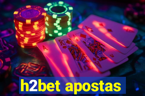 h2bet apostas